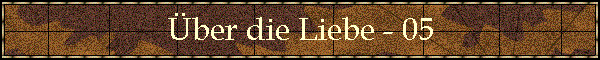 ber die Liebe - 05