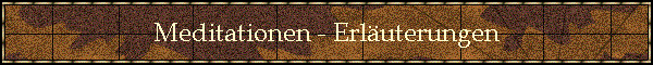 Meditationen - Erluterungen