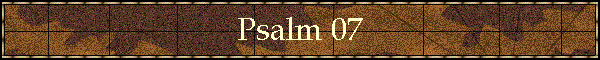 Psalm 07