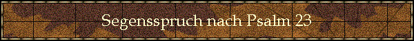 Segensspruch nach Psalm 23